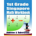 1st Grade Singapore Math Workbook Addition and Subtraction: 104 Practice PagesKindergarten Math Workbook Age 5-7Addition and Subtraction Speed DrillsM