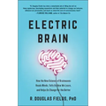 Electric Brain: How the New Science of Brainwaves Reads Minds, Tells Us How We Learn, and Helps Us Change for the Better