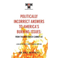 Politically Incorrect Answers to America's Burning Issues