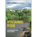 Open Channel Design: Fundamentals and Applications