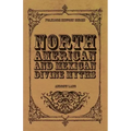 North American and Mexican Divine Myths (Folklore History Series)
