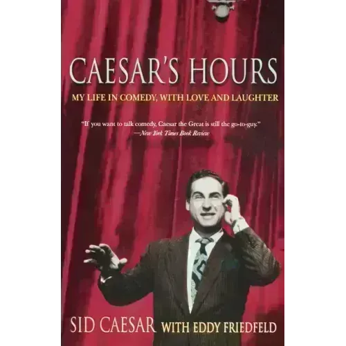 Caesar's Hours: My Life in Comedy, with Love and Laughter