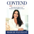 Contend: Stewarding the Hearts and Destinies of our Children in Prayer