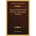 Ancient Wisdom and the New Apocalyptic Wisdom
