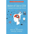 Women of Color In STEM: Navigating the Double Bind in Higher Education