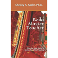 Reiki Master Teacher: Step-by-Step Guide to Giving the Gift of Healing