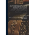 The British Mariner's Directory and Guide to the Trade and Navigation of the Indian and China Seas. Containing Instructions for Navigating From Europe
