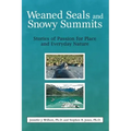 Weaned Seals and Snowy Summits: Stories of Passion for Place and Everyday Nature