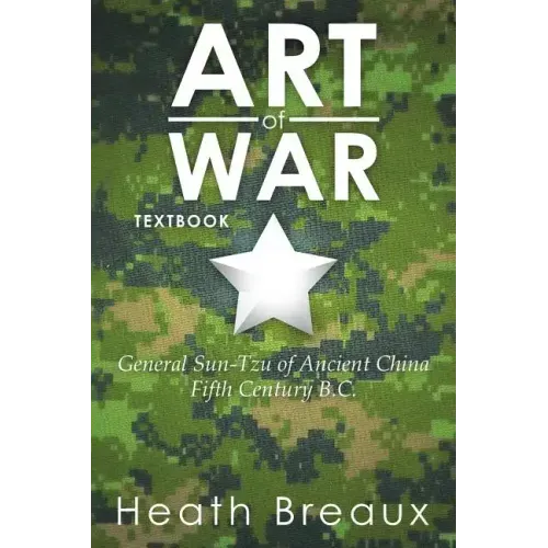 Art of War: General Sun-Tzu of Ancient China Fifth Century B.C.