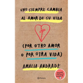Uno Siempre Cambia Al Amor de Su Vida (Por Otro Amor O Por Otra Vida) / You Always Changes the Love of Your Life (for Another Love or Another Life)