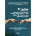 Treatise of Medical, Morpho-Functional, Motricity, Cultural and Meta-Psychological Anthropology