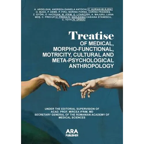 Treatise of Medical, Morpho-Functional, Motricity, Cultural and Meta-Psychological Anthropology