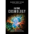 Flat Space Cosmology: A New Model of the Universe Incorporating Astronomical Observations of Black Holes, Dark Energy and Dark Matter