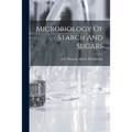 Microbiology Of Starch And Sugars