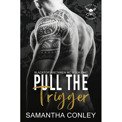 Pull the Trigger: Blacktop Brethren MC