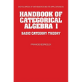 Handbook of Categorical Algebra: Volume 1, Basic Category Theory