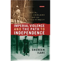Imperial Violence and the Path to Independence: India, Ireland and the Crisis of Empire