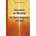 Research as Worship in the Company of God