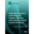 Nonlinear Dynamics and Entropy of Complex Systems with Hidden and Self-Excited Attractors