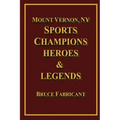 Mount Vernon, NY Sports Champions Heroes & Legends