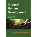 Integral Human Development: Challenges to Sustainability and Democracy