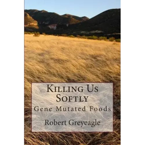 Killing Us Softly: Gene Mutated Foods
