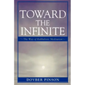 Toward the Infinite: The Way of Kabbalistic Meditation