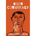 The Orion Conspiracy: Based on a True Reptilian Agenda Story