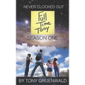 Never Clocked Out: FullTimeTony Season One