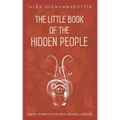 The Little Book of the Hidden People: Twenty stories of elves from Icelandic folklore