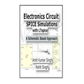 Electronics Circuit SPICE Simulations with LTspice: A Schematic Based Approach