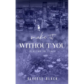 Make It Without You: Single Dad, Age Gap (Healing in Cincy Book 2)
