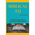 Biblical EQ: A Christian Handbook for Emotional Transformation