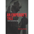 An Emperor's Tale: Trust and Betrayal