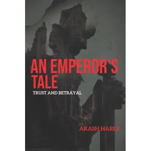 An Emperor's Tale: Trust and Betrayal