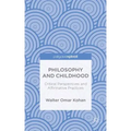 Philosophy and Childhood: Critical Perspectives and Affirmative Practices
