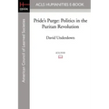 Pride's Purge: Politics in the Puritan Revolution