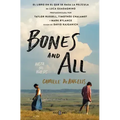 Bones & All. Hasta Los Huesos (Spanish Edition)