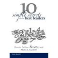 10 Simple Secrets of the Best Leaders... How to Define Success and Make It Happen!