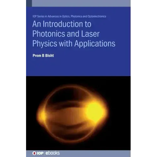 An Introduction to Photonics and Laser Physics with Applications