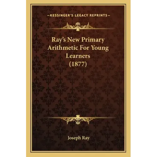 Ray's New Primary Arithmetic for Young Learners (1877)