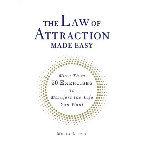 The Law of Attraction Made Easy: More Than 50 Exercises to Manifest the Life You Want