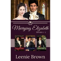 Marrying Elizabeth, Books 1-3 Compilation: A Pride and Prejudice Variation Series