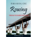 Rowing Through the Barbed Wire Fence