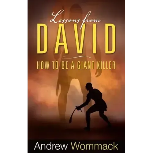 Lessons from David: How to Be a Giant Killer