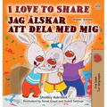 I Love to Share (English Swedish Bilingual Book for Kids)