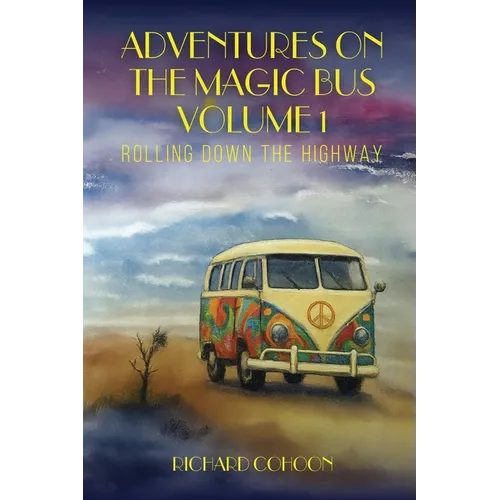 Adventures On The Magic Bus: Rolling Down the Highway (Volume 1)