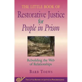 The Little Book of Restorative Justice for People in Prison: Rebuilding the Web of Relationships