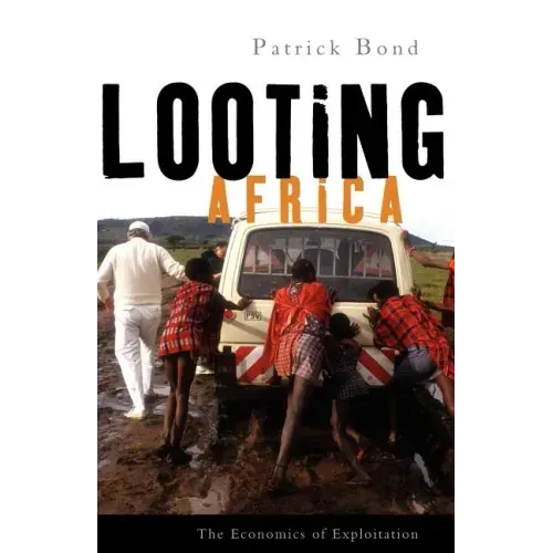Looting Africa: The Economics of Exploitation