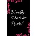 Weekly Diabetes Record: Diabetes Record Tracker and Weekly It is easy to carry and can be taken with you anywhere and can be put in a bag